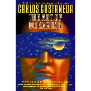 The Art of Dreaming -- Carlos Castaneda